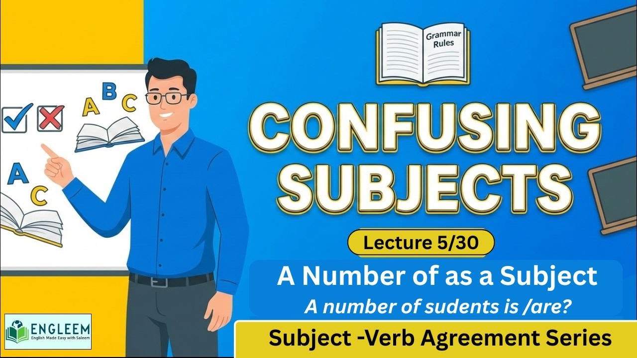 Lecture 5/30 – A Number of as a Subject | Subject–Verb Agreement | ConfusingSubjectsMadeEasySaleem