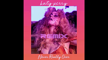 Katy Perry - Never Really Over 80s/Synthwave Remix