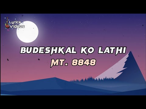 Budeshkal Ko Lathi | Mt. 8848 | Lyrics Videos