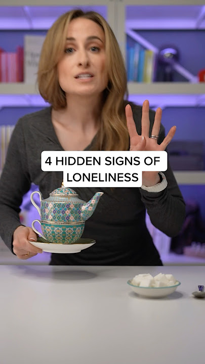 4 Hidden Signs Of Loneliness