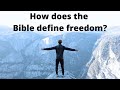 How does the Bible define freedom? (John 8:36)