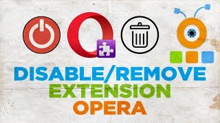 how to disable or remove extension in opera browser