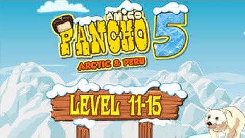 Amigo Pancho 5 Arctic Peru Walkthrough Level 11－15 （Html5）