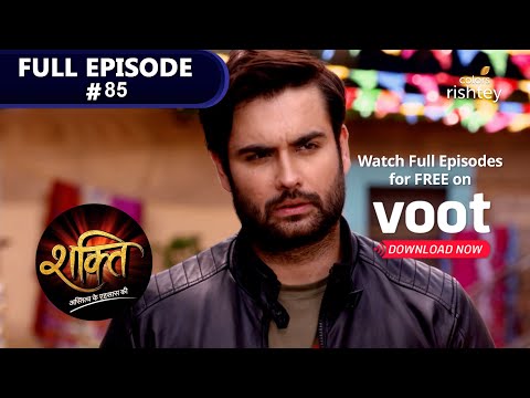 Shakti | शक्ति | Episode 85