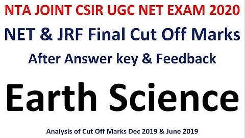 NTA JOINT CSIR UGC NET EXAM 2020 EARTH SCIENCE JRF & NET FINAL CUT OFF MARKS AFTER ANSWER KEY
