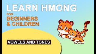 VOWELS & TONES - Learn Hmong Alphabets for Beginners and for Kids - Bilingual: English & Hmong