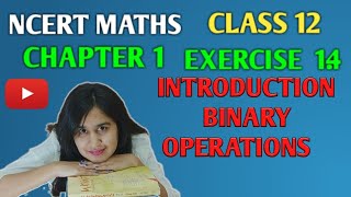 BINARY OPERATIONS|ASSOCIATIVE|COMMUTATIVE|CLASS12|CHAPTER1|EX1.4|NCERT MATHS|NISHI MATHS CLASSES