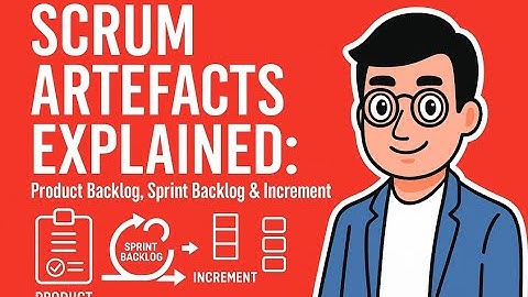Scrum Artefacts Explained: Product Backlog, Sprint Backlog & Increment