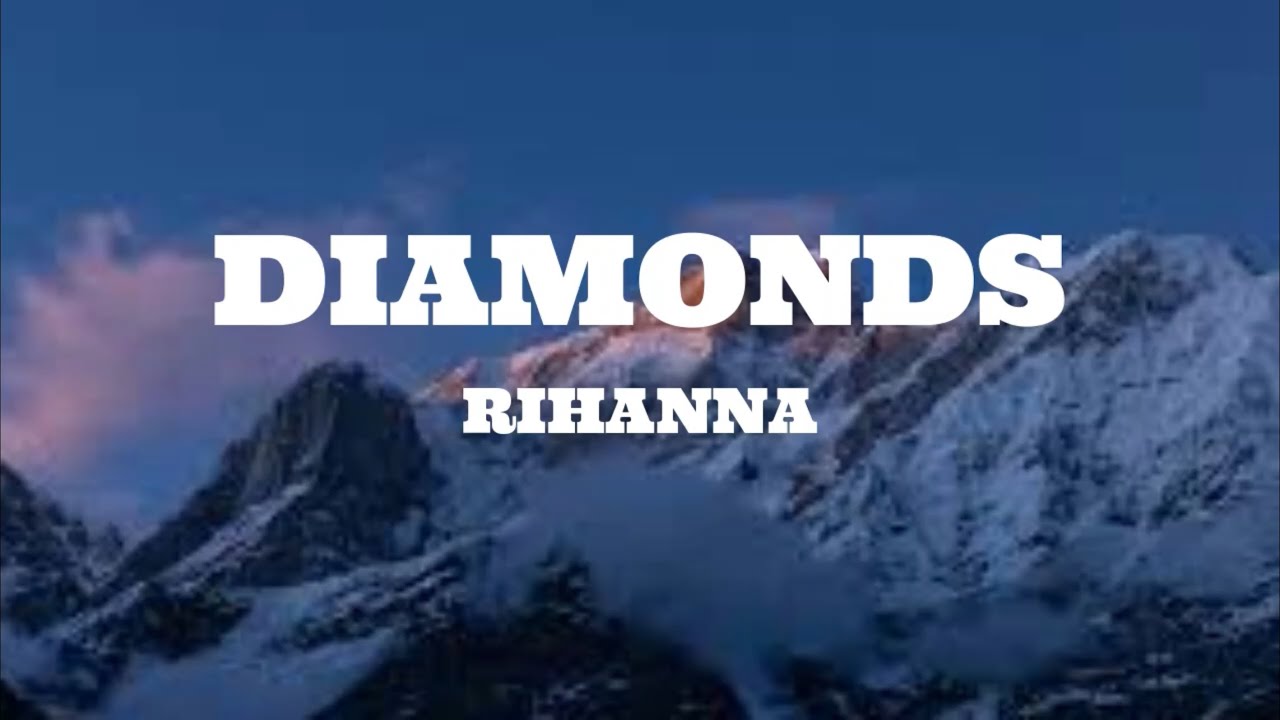 Rihanna - Diamonds (Lyrics)