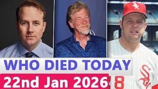 11 Famous Actors Who died Today 22nd January 2026