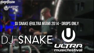 DJ Snake @Ultra Miami 2014 - Drops Only