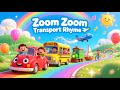 🚗 Zoom Zoom Transport Rhyme | Fun Kids Song About Vehicles &amp; Transport | Nursery Rhymes for Children
