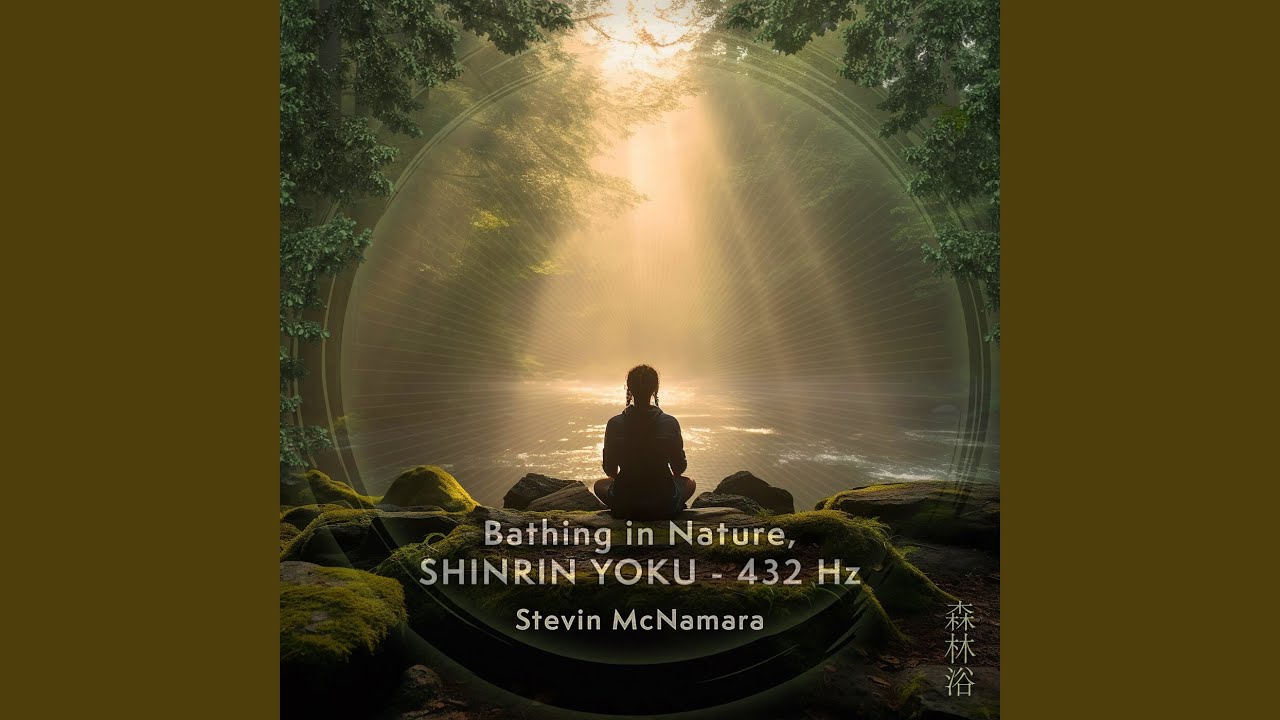 Bathing in Nature, Shinrin Yoku - 432 Hz - YouTube