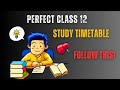 Best Timetable for Class 12 Students🔥| Score More Marks💯| Study Tips | 100% Effective