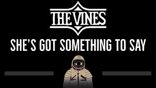 The Vines • She&#39;s Got Something To Say (CC) 🎤 [Karaoke] [Instrumental Lyrics]