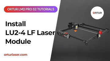 Ortur LM2 Pro S2 Tutorial | How to Install LU2 4 LF Laser Module