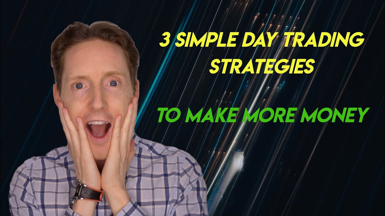 3-simple-day-trading-strategies-to-make-more-money-youtube
