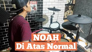 NOAH - Di ATAS NORMAL [Drum Playthrough] #noah #diatasnormal #drumplaythrough
