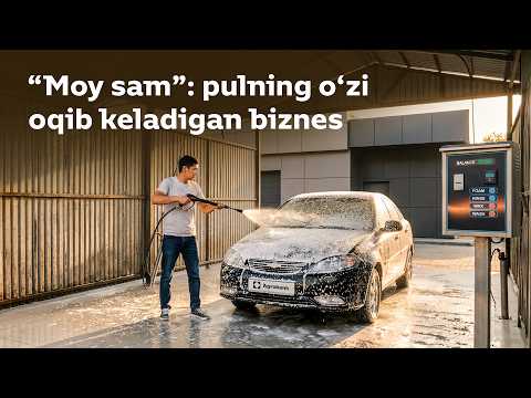 "SAM MOYKA": PULNI O'ZI OQIB KELADIGAN BIZNES