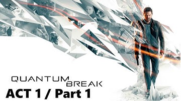 Quantum.Break : Riverport University experiment : GamePaly  ACT1 / Part1