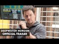 Deepwater Horizon (2016) Official Movie Trailer – ‘Courage’