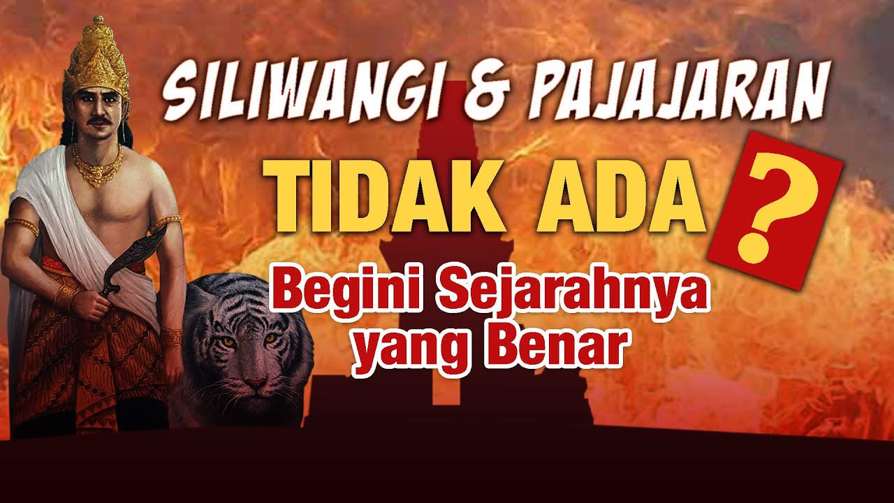 SILIWANGI dan Pajajaran TIDAK ADA? Begini sejarahnya yang BENAR