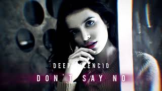 Deep Silencio - Don't Say No