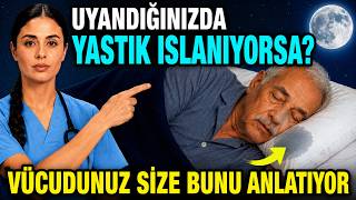Her Sabah Islak Yastıkla Uyanıyorsanız, Vücudunuz Sizi Bu Tehlike İçin Uyariyor