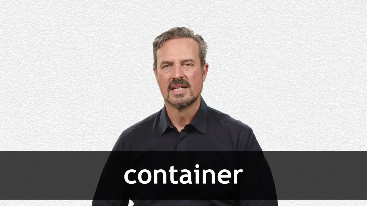 How to pronounce CONTAINER in American English