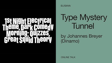Type Mystery Tunnel. Conference by Johannes Breyer (Dinamo)