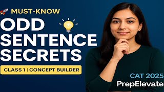 Odd Sentence Secrets | Concept Builder Class 1 | CAT 2025 | PrepElevate VARC