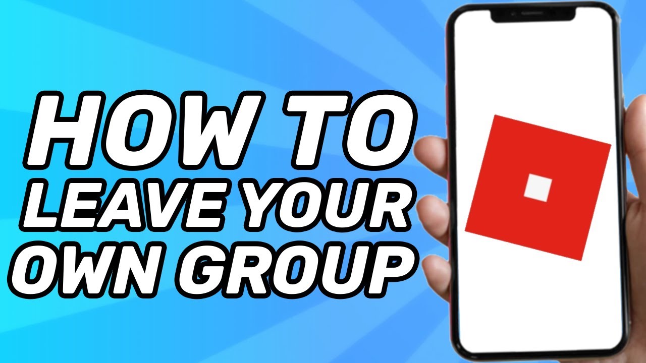 How To Leave Your Own Group In Roblox Leave Group YouTube