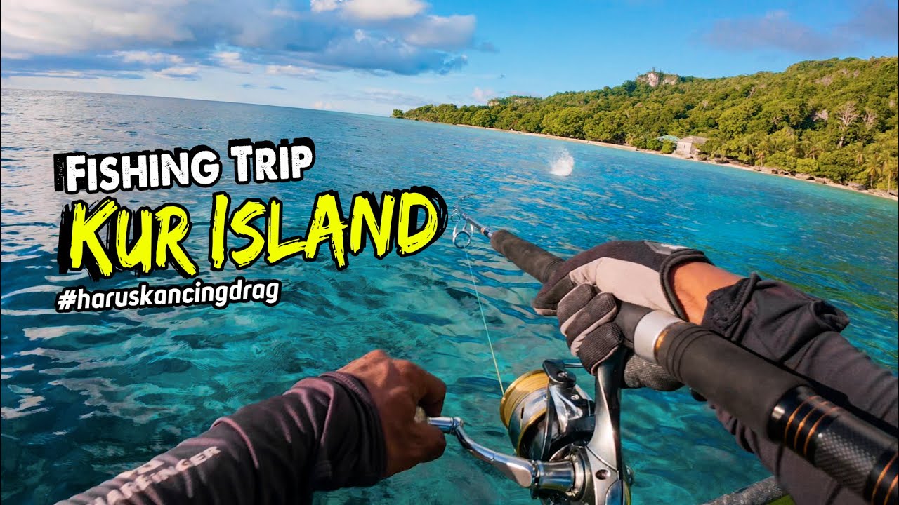 Trip Mancing di pulau Pulau Kur II Memang Harus Kancing Drag, GT FISHING ON KEI ISLAND