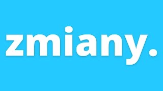 ZMIANY.