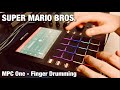 SUPER MARIO BROS. (MPC One - Finger Drumming)