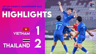 ไฮไลท์ฟุตบอลหญิงชิงแชมป์อาเซียน รุ่นอายุไม่เกิน 19 ปี 2023 รอบชิงชนะเลิศ | เวียดนาม พบ ไทย