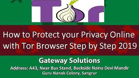 How to protect your privacy online with Tor Browser Step by Step 2019