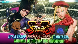 An Unexpected Challenge! | It's A Trapp VS Dani Plays - Collab PT. 1 | Street Fighter 5
