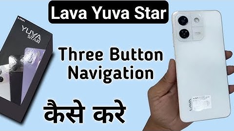 Lava Yuva Star 5g back button kaise lagaye, how to set three button navigation in lava, navigation s
