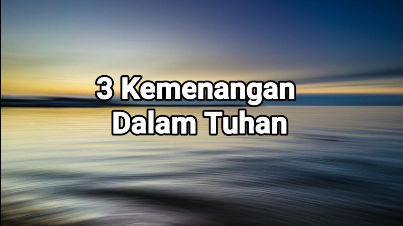 3 Kemenangan Dalam Tuhan - Renungan dan Doa - YouTube