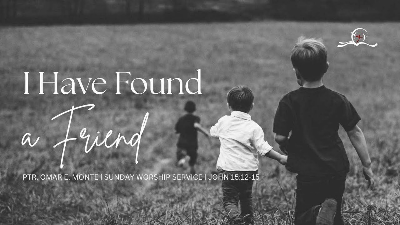 I Have Found A Friend John 15 12 15 Ptr Omar E Monte YouTube i-have-found-a-friend-john-15-12-15-ptr-omar-e-monte-youtube