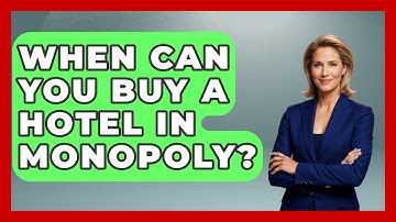 When Can You Buy A Hotel In Monopoly? - The Board Game Xpert