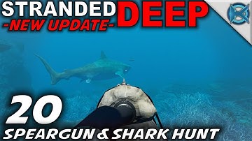 Stranded Deep -Ep. 20- "Update Speargun  & Shark Hunt" -Let