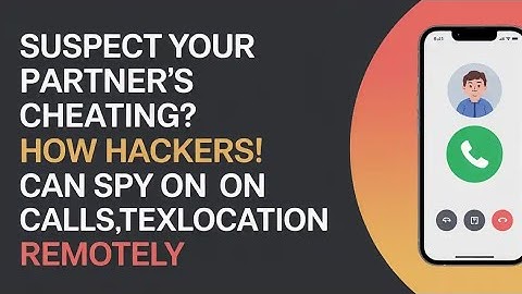 HOW HACKERS CAN ETHICALLY EXPOSE THE SHOCKING TRUTH BEHIND PHONE SPYING CALLS,LOCATION,TEXT