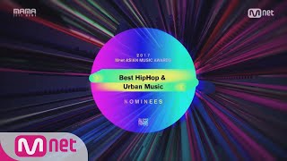 [2017 MAMA] Best HipHop & Urban Music Nominees