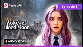 Ep 34 | Wolves of Blood Moon | Audio Series