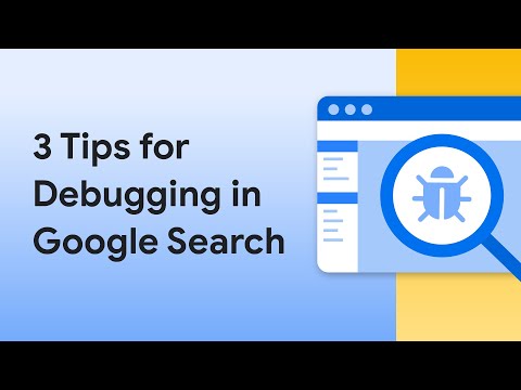 3 tips for debugging technical problems in Google Search