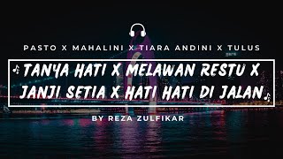 Tanya Hati X Melawan Restu X Janji Setia X Hati Hati di Jalan || Mashup   Lirik