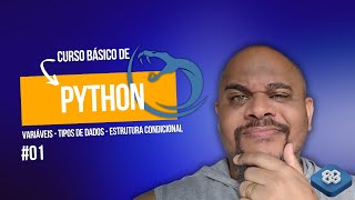 01 - Curso Básico de Python - [ variáveis, tipos de dados e IF ] #python