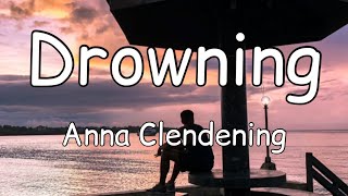 Anna Clendening - Drowning (Lyrics)